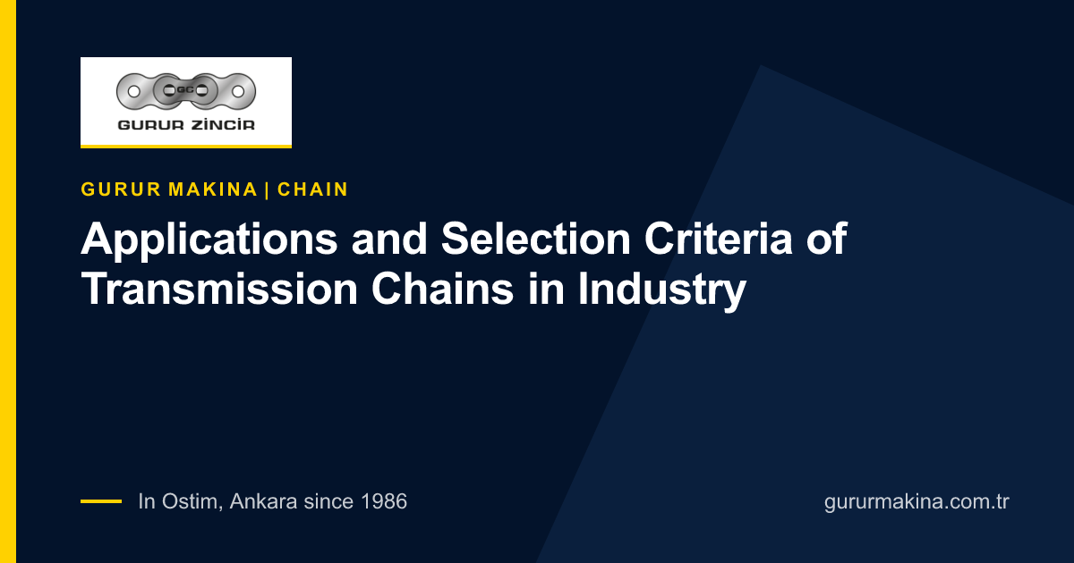 Applications and Selection Criteria of Transmission Chains in Industry