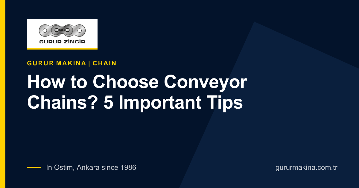 How to Choose Conveyor Chains? 5 Important Tips