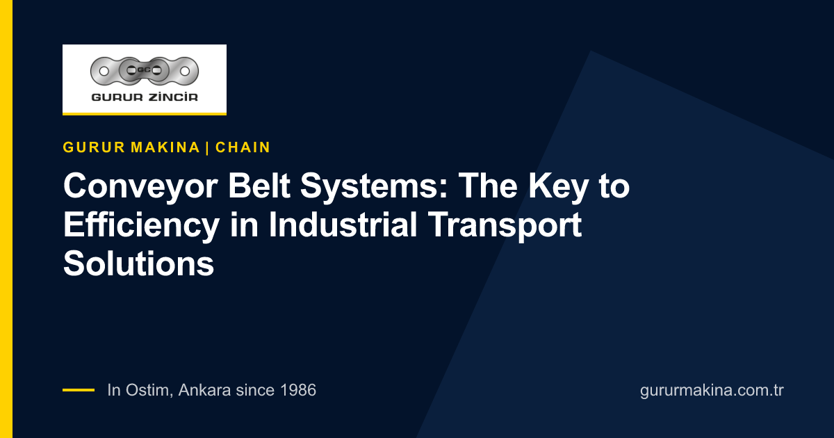 Conveyor Belt Systems: The Key to Efficiency in Industrial Transport Solutions
