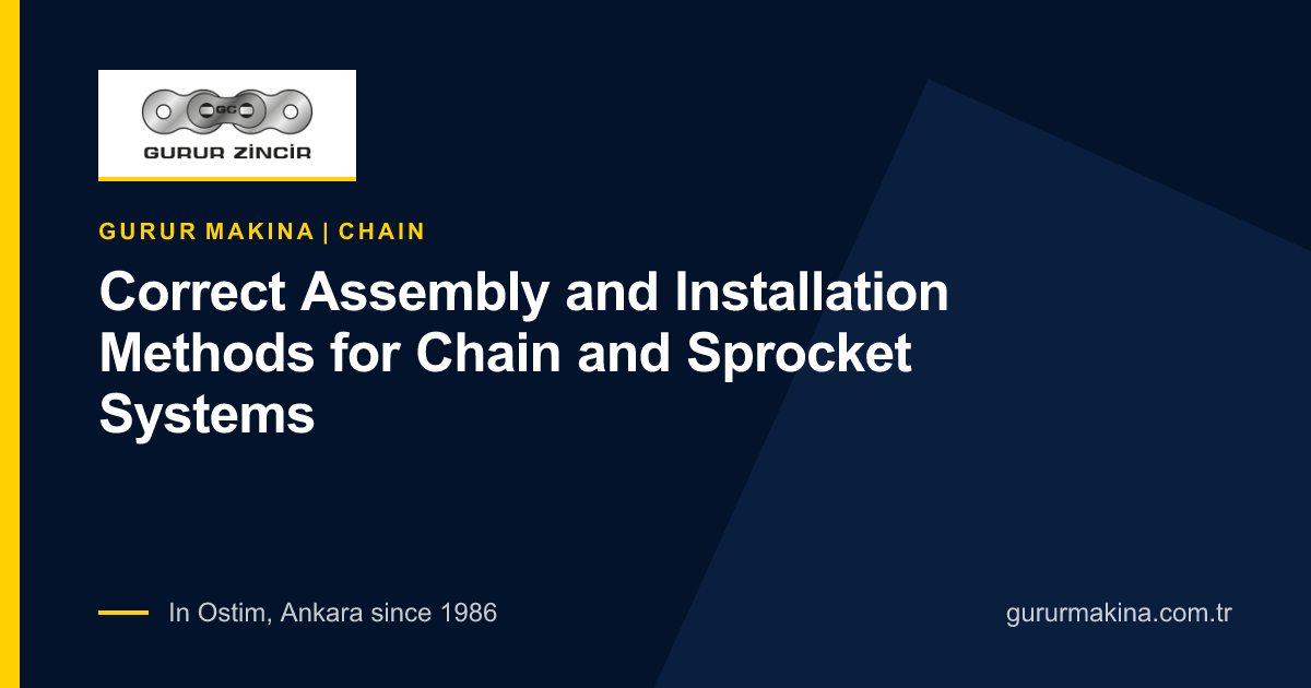 Correct Assembly and Installation Methods for Chain and Sprocket Systems