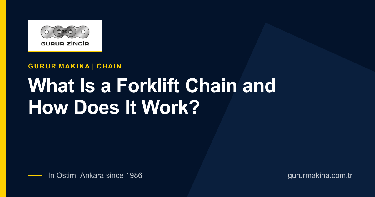 What Is a Forklift Chain and How Does It Work?