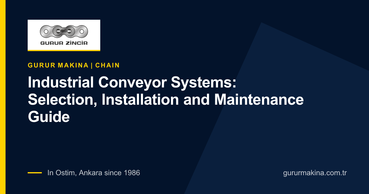 Industrial Conveyor Systems: Selection, Installation and Maintenance Guide | Gurur Makina