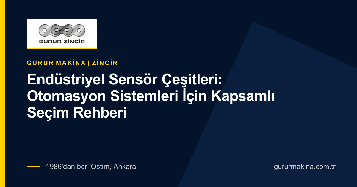 Endüstriyel Sensör Çeşitleri: Otomasyon Sistemleri İçin Kapsamlı Seçim Rehberi