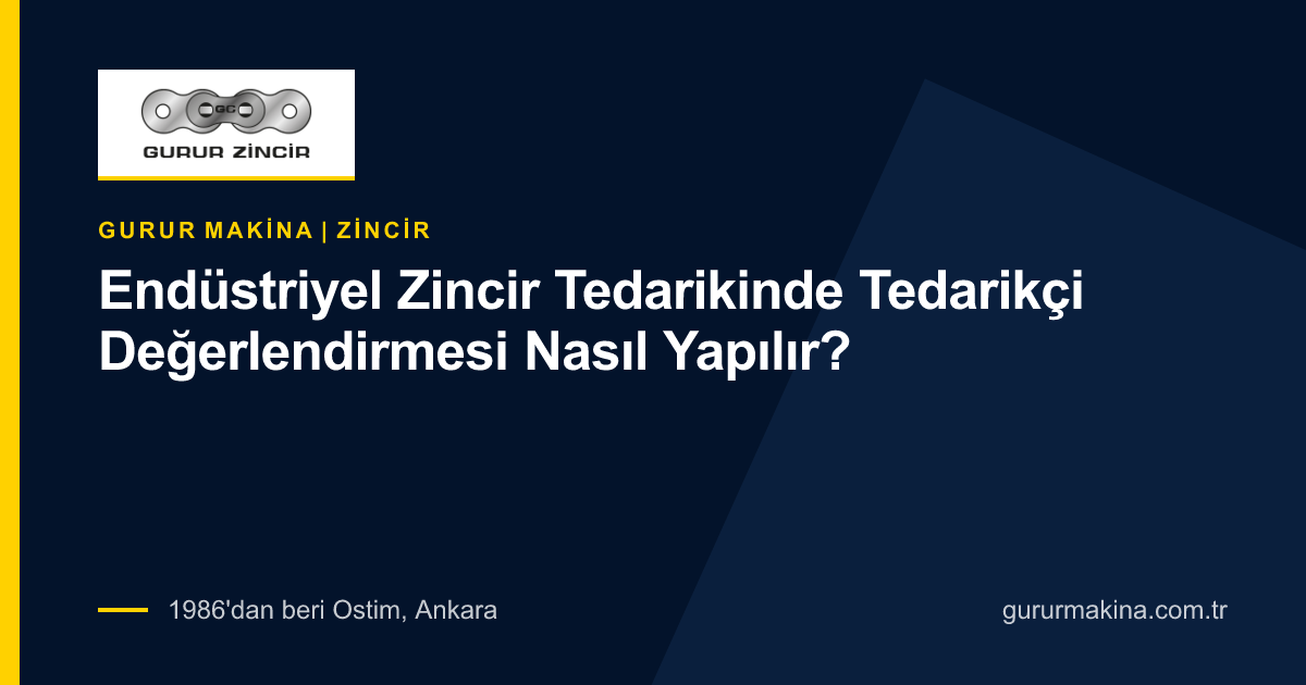 Endüstriyel Zincir Tedarikinde Tedarikçi Değerlendirmesi Nasıl Yapılır?
