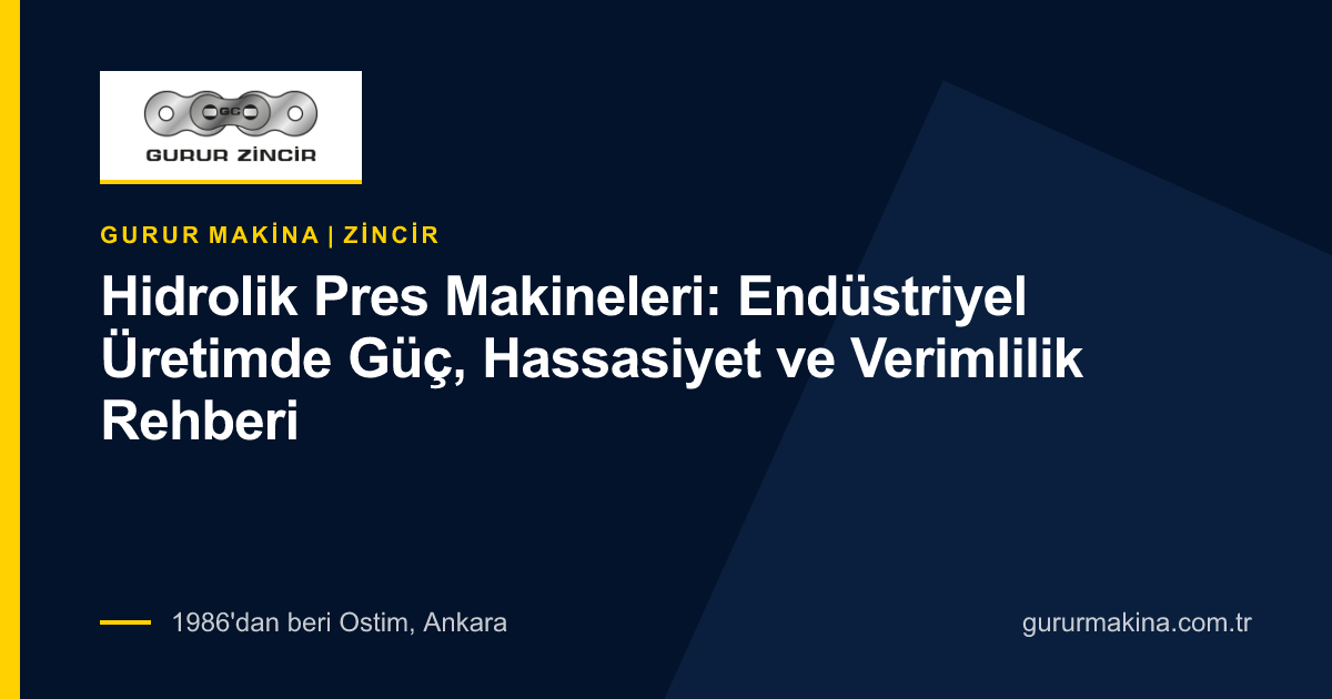 Hidrolik Pres Makineleri: Endüstriyel Üretimde Güç, Hassasiyet ve Verimlilik Rehberi