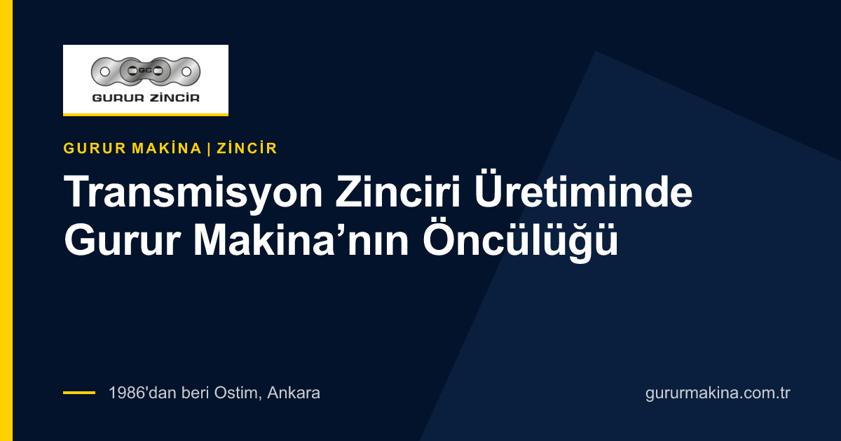 Transmisyon Zinciri Üretiminde Gurur Makina’nın Öncülüğü