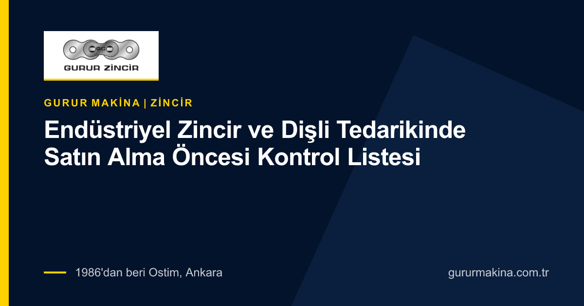 Endüstriyel Zincir ve Dişli Tedarikinde Satın Alma Öncesi Kontrol Listesi